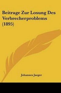 Enlarge image Cover: Beitrage Zur Losung Des Verbrecherproblems (1895) - Kessinger Publishing