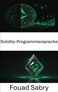 Abbildung von: Solidity-Programmiersprache - Eine Milliarde Sachkundig [German]