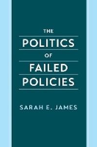 Abbildung von: The Politics of Failed Policies - Oxford University Press Inc