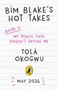 Abbildung von: Bim Blake's Hot Takes: My Pencil Case Doesn't Define Me - Puffin