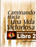 Cover: Libro 2 - Caminando Hacia Una Vida Victoriosa - Lulu.com