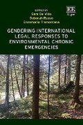 Cover: Gendering International Legal Responses to Environmental Chronic Emergencies - Edward Elgar Publishing