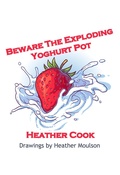 Cover: Beware the Exploding Yoghurt Pot - Crystal Clear Books