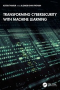 Cover: Transforming Cybersecurity with Machine Learning - CRC Press