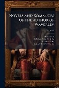 Abbildung von: Novels and Romances of the Author of Waverley; Volume 4 - Nabu Press