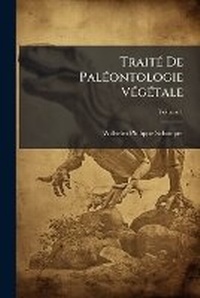 Abbildung von: Traite De Paleontologie Vegetale - Nabu Press