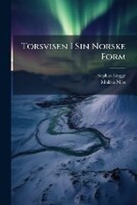 Abbildung von: Torsvisen I Sin Norske Form - Nabu Press
