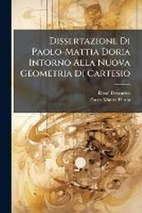 Abbildung von: Dissertazione Di Paolo-Mattia Doria Intorno Alla Nuova Geometria Di Cartesio - Nabu Press