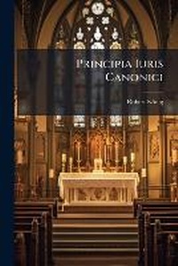 Abbildung von: Principia Iuris Canonici - Nabu Press