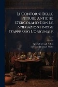 Bild: Li Contorni Delle Pitture Antiche D'ercolano Con Le Spiegazioni Incise D'appresso L'originale ...... - Nabu Press