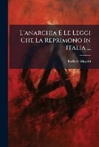 Abbildung von: L'anarchia E Le Leggi Che La Reprimono In Italia ... - Nabu Press
