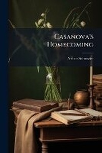 Abbildung von: Casanova's Homecoming - Nabu Press