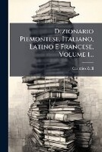 Abbildung von: Dizionario Piemontese, Italiano, Latino E Francese, Volume 1... - Nabu Press