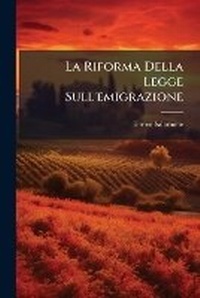 Abbildung von: La Riforma Della Legge Sull'emigrazione - Nabu Press