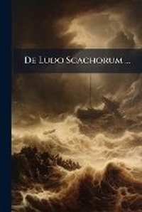 Abbildung von: De Ludo Scachorum ... - Nabu Press