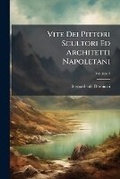 Bild: Vite Dei Pittori Scultori Ed Architetti Napoletani; Volume 4 - Nabu Press