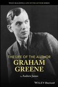 Cover: The Life of the Author: Graham Greene - Wiley-ISTE