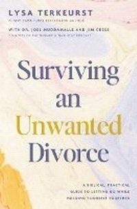 Enlarge image Cover: Surviving an Unwanted Divorce: A Biblical, Practical Guide to Letting Go While Holding Yourself Together - Thomas Nelson Publishers
