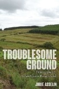 Cover: Troublesome Ground - University Press of Colorado