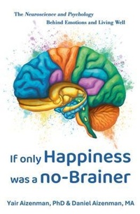 Abbildung von: If Only Happiness Was a No-Brainer - Happy Brain Resources LLC