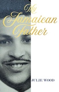 Cover: My Jamaican Father - Grosvenor House Publishing Ltd