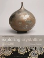 Cover: Exploring Crystalline Glazes - Herbert Press Ltd