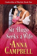 Cover: Sir Hugo Seeks a Wife: Cinderellas of Mayfair Book 1 - Anna Campbell