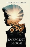Cover: Emergent Bloom - Hemingway Publishers
