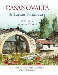 Abbildung von: CASANOVALTA--A Tuscan Farmhouse - Wild Rising Press