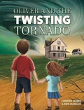 Cover: Oliver and the Twisting Tornado - Indie Publishing Group
