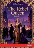Cover: The Rebel Queen - Hansebooks