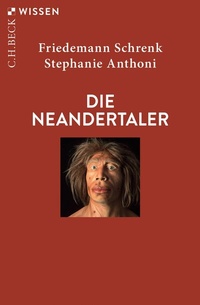 Abbildung von: Die Neandertaler - C.H.BECK
