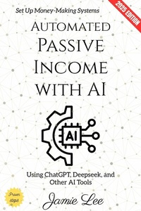 Abbildung von: Automated Passive Income with AI: - epubli