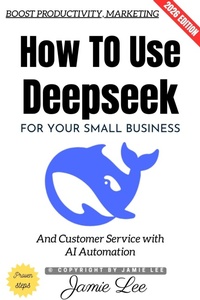 Enlarge image Cover: How to Use Deepseek for Your Small Business: - epubli