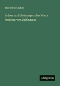 Cover: Leben und Meinungen des Herrn Andreas von Balthesser - Antigonos Verlag