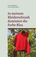 Cover: In meinem Kleiderschrank dominiert die Farbe Blau - BoD - Books on Demand