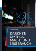 Cover: Darknet: Mythos, Macht und Missbrauch - BoD - Books on Demand