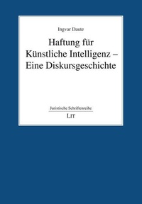 Abbildung von: Haftung für Künstliche Intelligenz - Eine Diskursgeschichte - Lit Verlag