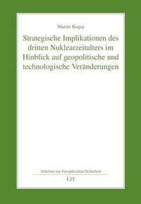 Abbildung von: Strategische Implikationen des dritten Nuklearzeitalters im Hinblick auf geopolitische und technologische Veränderungen - Lit Verlag