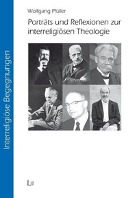 Abbildung von: Porträts und Reflexionen zur interreligiösen Theologie - Lit Verlag