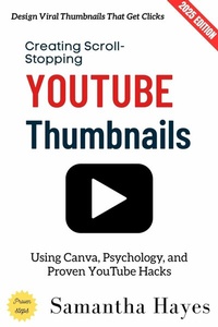 Abbildung von: Creating Scroll-Stopping YouTube Thumbnails: - epubli