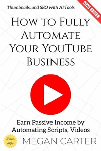 Abbildung von: How to Fully Automate Your YouTube Business: - epubli