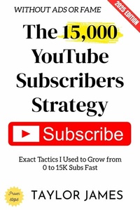 Abbildung von: The 15,000 YouTube Subscribers Strategy: - epubli