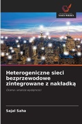 Cover: Heterogeniczne sieci bezprzewodowe zintegrowane z nakladka - Wydawnictwo Nasza Wiedza