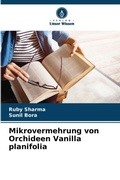 Cover: Mikrovermehrung von Orchideen Vanilla planifolia - Verlag Unser Wissen