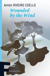Enlarge image Cover: Wounded by the Wind - Small Stations Press