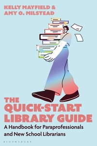 Abbildung von: The Quick-Start Library Guide - Bloomsbury eBooks US