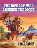 Cover: The Cowboy Who Lassoed The Moon - Chris Curtis