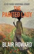 Cover: The Painted Lady: A Lt. Kate Gazzara Story - BLAIR HOWARD