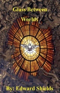 Cover: Glass Between Worlds - Edward Shields